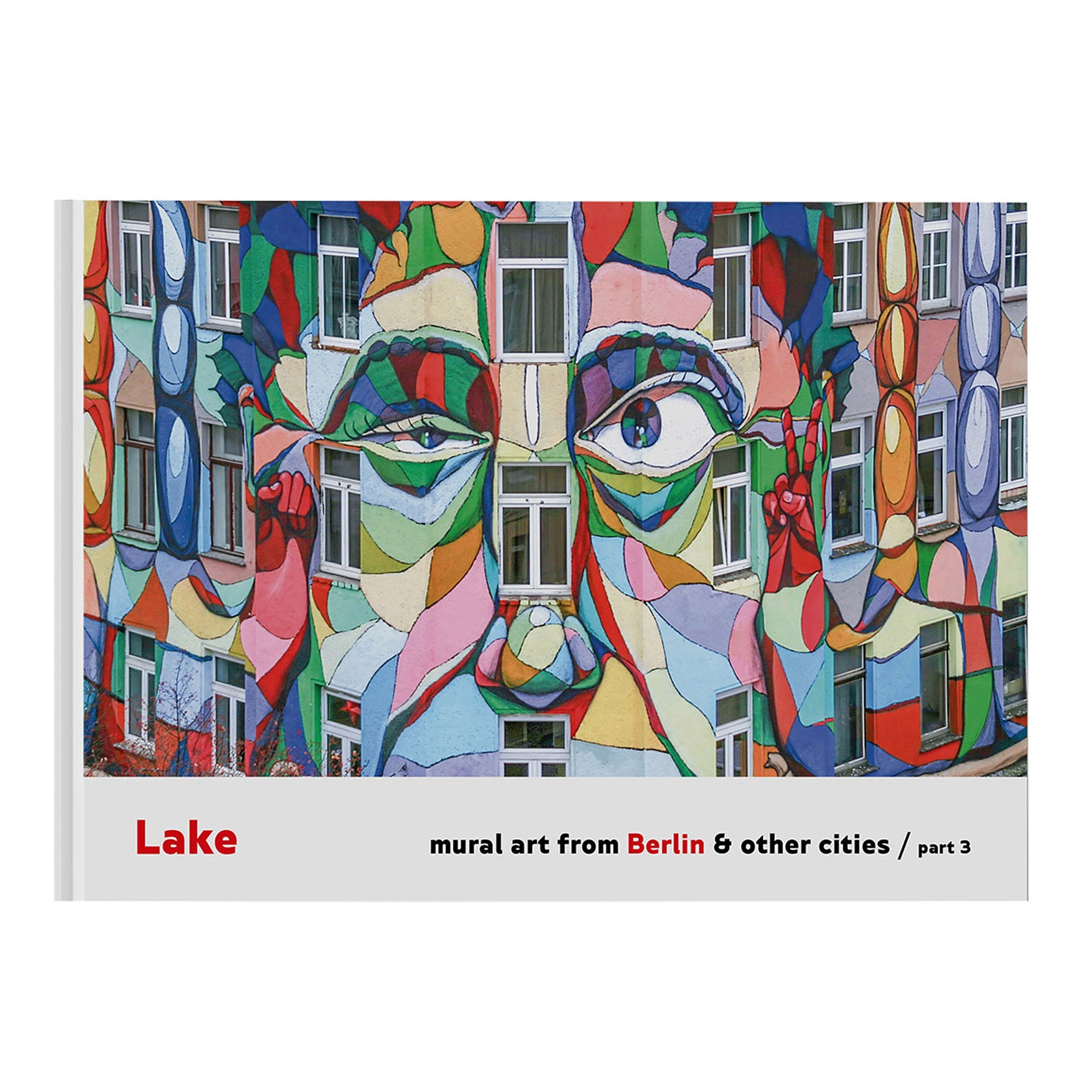 Daily Graphics LAKE Mural Art From Berlin & Other Cities #3 Books 37947 | Overkill