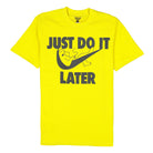 Chinatown Market Just Do It Later T-Shirt Yellow T-Shirts CTSU19-JDISS / Yellow | Overkill