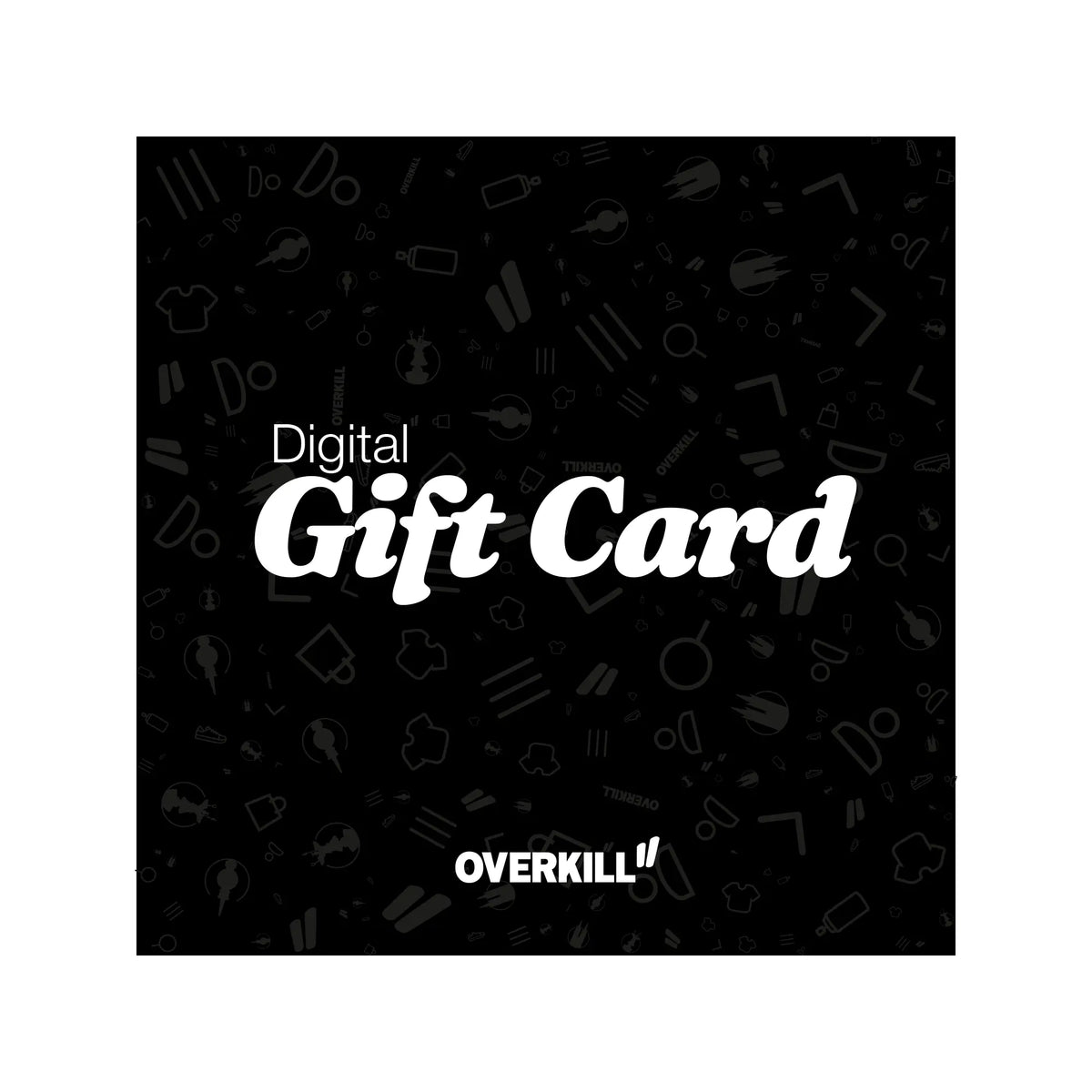 Overkill OVERKILLSHOP.COM GIFT CARD (GER) | OVERKILL